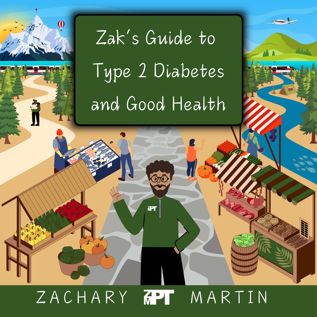 Zak’s Guide to Type 2 Diabetes and Good Health